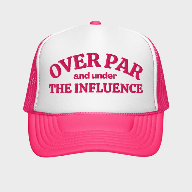 Over Par And Under The Influence Foam Trucker Hat