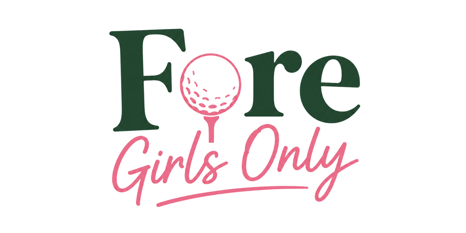 Fore Girls Only