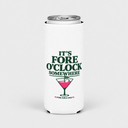 It's Fore O'Clock Somewhere Koozie
