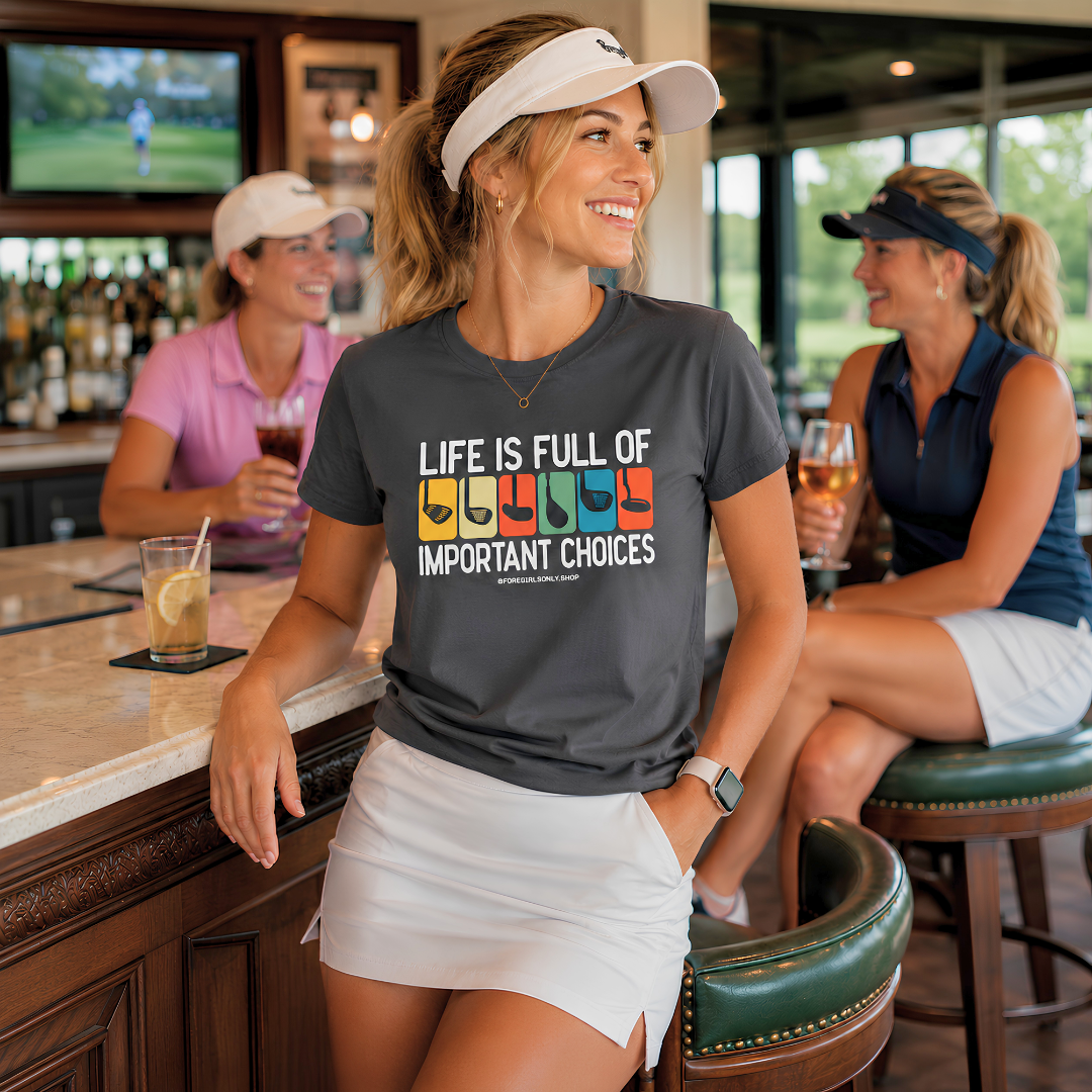 Life Is Full Of Important Choices T-Shirt
