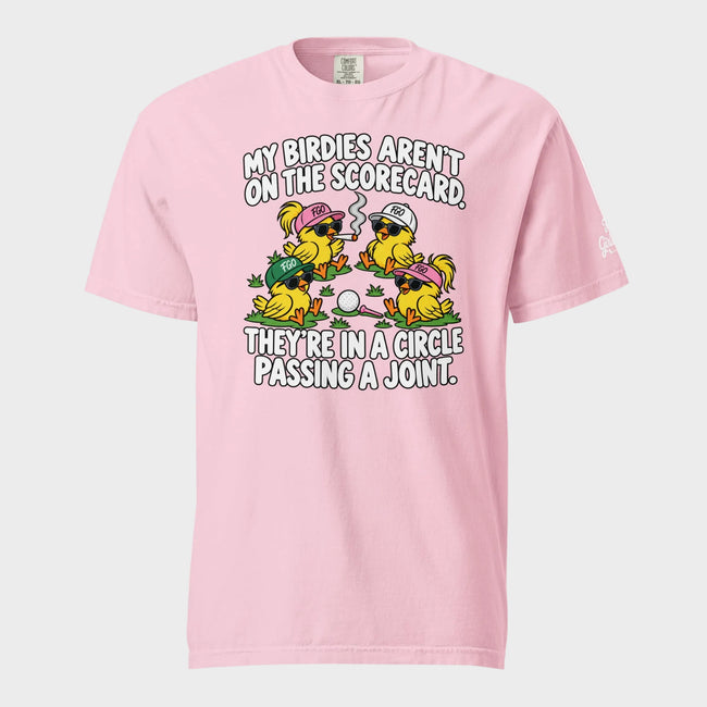 My Birdies Aren't on The Scorecard... T-Shirt