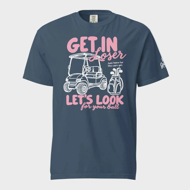 Get In Loser, Let's Look For Your Ball T-Shirt
